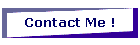 Contact Me !