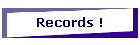 Records !