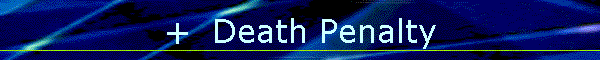+  Death Penalty