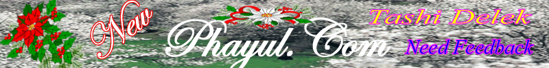 Welcome to new phayul dot come and need your help