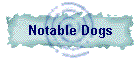 Notable Dogs