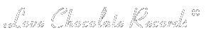 Love Chocolate Records