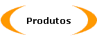 Produtos