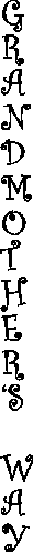 grandmothersway.gif (1162 bytes)