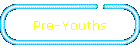 Pre-Youths