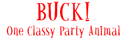 Buck, One Classy Party Animal