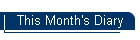 This Month's Diary