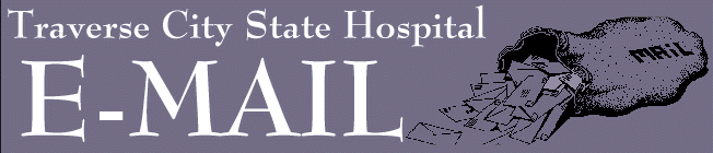 Traverse City State Hospital - e-mail contact information