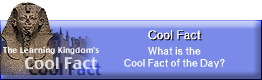 [ Cool Fact of the Day! ]