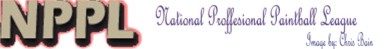 The NPPL  --  National Professional Paintball League