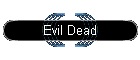 Evil Dead