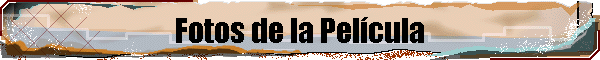 Fotos de la Pel�cula