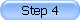 Step 4