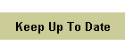 Keep Up To Date