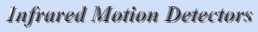 IR Motion Detectors
