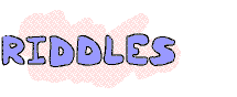 riddles.gif (9029 bytes)