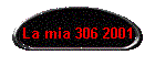 La mia 306 2001