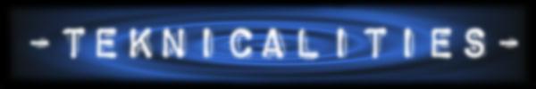 - TeknicalitieS -