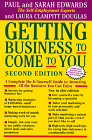 Getting Business to Come to You : A Complete Do-It-Yourself Guide to Attracting All The Business You Can Enjoy