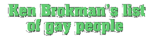 Ken Brokman's List of Gay People
