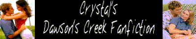 Crystal's Dawson Creek Fanfiction Banner
