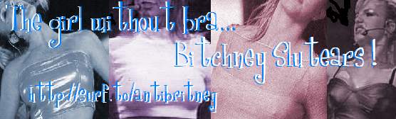 BITCHney SLUTears ! Anti-Britney Spears site.