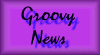 Groovy News