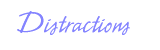 Distractions