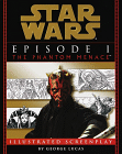 Star Wars Episode I: The Phantom Menace The Illustrated Screenplay
