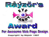 Awarded by Rayzor's 
HomePage!!!