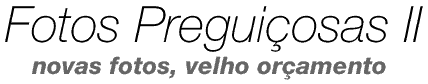 Fotos Pregui�osas II