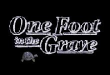 Click here to get the  One Foot in the Grave theme