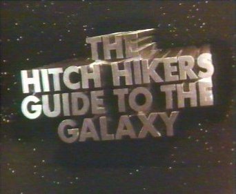 The Hitchhikers Guide to the Galaxy