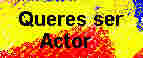 queres ser actor