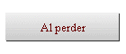Al perder