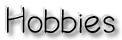 Hobbies