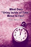What Does 'Living Inside of Time' Mean to You? by Terry Birkenfeld