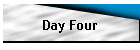 Day Four