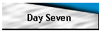 Day Seven