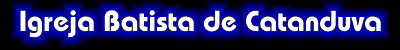 catanduvabanner.gif (14965 bytes)