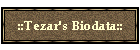 ::Tezar's Biodata::