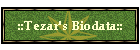 ::Tezar's Biodata::
