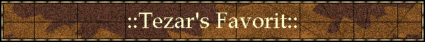 ::Tezar's Favorit::