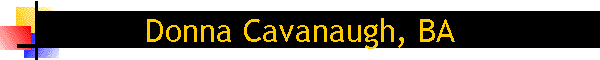 Donna Cavanaugh, BA