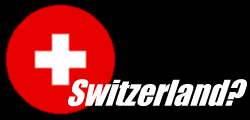 what's with switzerland?
