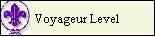 Voyageur Level