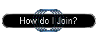 How do I Join?