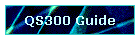 QS300 Guide