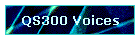 QS300 Voices