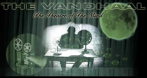 Visit The Vandhaals Theatre of the Mind on the new website